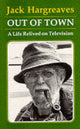 Out of Town, A Life Relived on Television 9780946159468 Jack Hargreaves