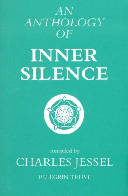 Book cover of: Anthology of Inner Silence. By: Charles Jessel