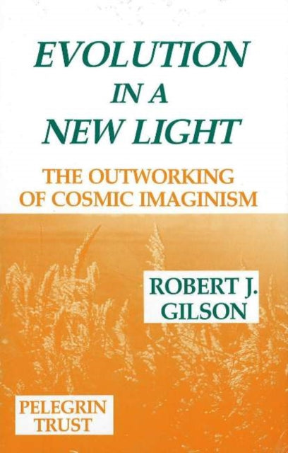 Book cover of: Evolution in a New Light. By: Robert J. Gilson