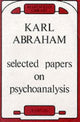 Book cover of: Selected Papers on Psychoanalysis. By: Karl Abraham