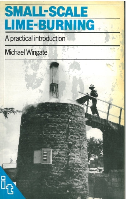 Book cover of: Small-scale Lime-burning. By: Michael Wingate