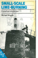 Book cover of: Small-scale Lime-burning. By: Michael Wingate