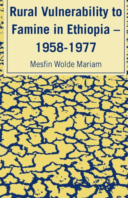Book cover of: Rural Vulnerability to Famine in Ethiopia. By: Mesfin Wolde Mariam