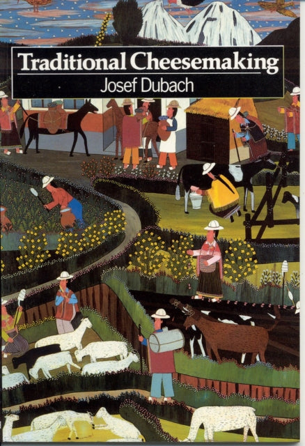 Book cover of: Traditional Cheesemaking. By: Josef Dubach