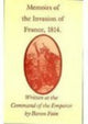 Book cover of: Memoirs of the Invasion of France, 1814. By: Baron Fain