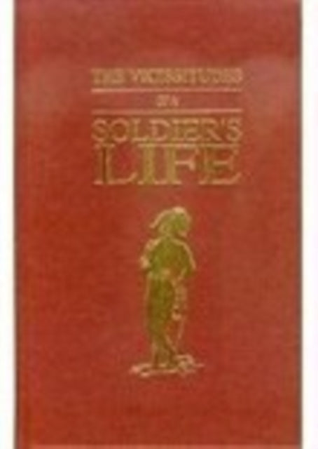 Book cover of: Vicissitudes of a Soldiers Life. By: John Green