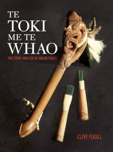 Book cover of: Te Toki Me Te Whao. By: Clive Fugill