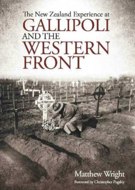 Book cover of: New Zealand Experience at Gallipoli and the Western Front. By: Wright MATTHEW