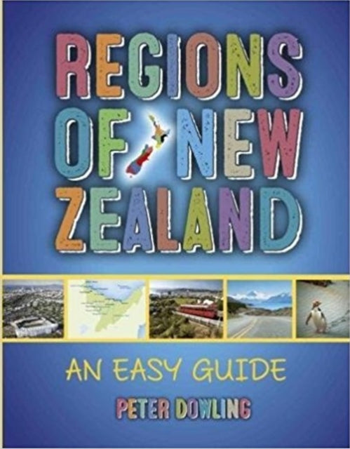 Book cover of: Regions of New Zealand. By: Peter Dowling
