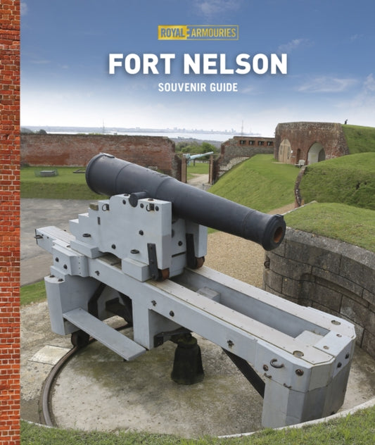 Book cover of: Fort Nelson Guidebook. By: ROYAL ARMOURIES