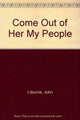Book cover of: Come Out of Her My People. By: John Lilburne