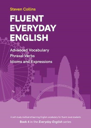 Fluent Everyday English, Book 4 in the Everyday English Advanced Vocabulary series