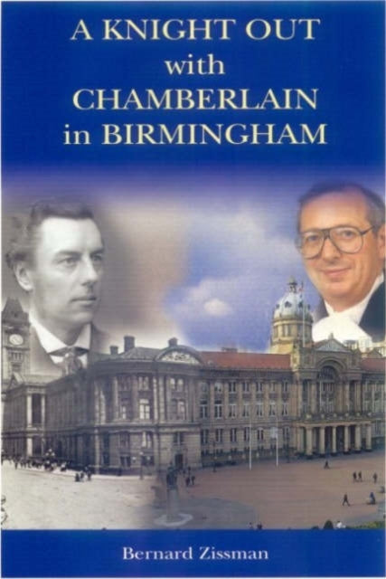 Book cover of: Knight Out with Chamberlain in Birmingham. By: Bernard Zissman