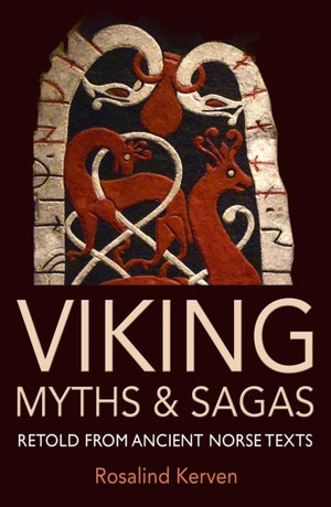 Viking Myths & Sagas, Retold from Ancient Norse Texts