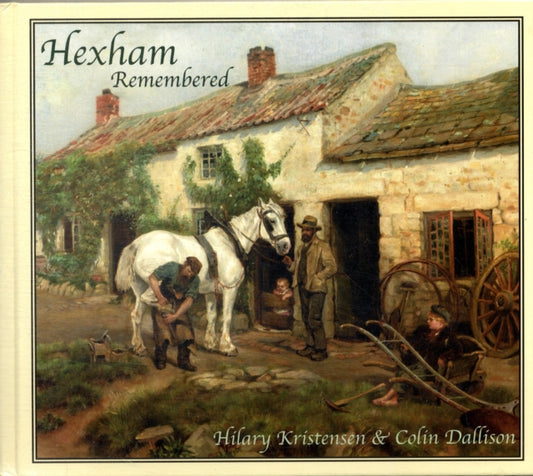 Book cover of: Hexham Remembered