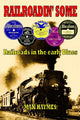 Book cover of: Railroadin' Some. By: Max Haymes