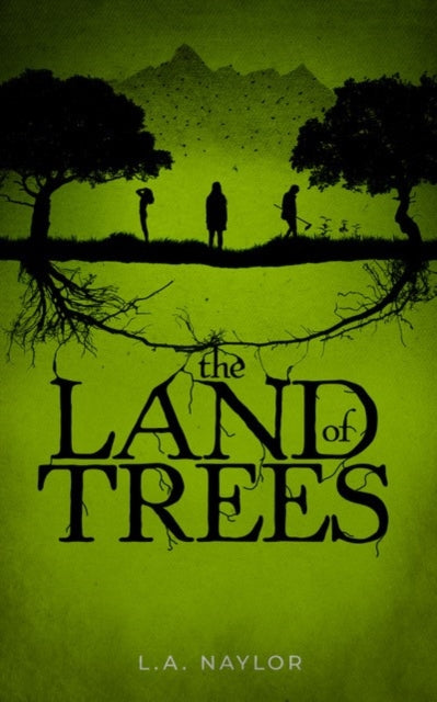 Book cover of: Land of Trees. By: L. A. Naylor
