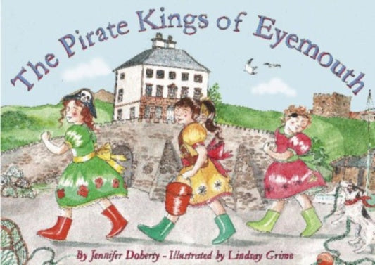 Book cover of: Pirate Kings of Eyemouth. By: Jennifer T. Doherty