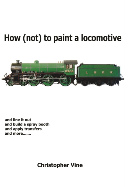 Book cover of: How (not) to Paint a Locomotive