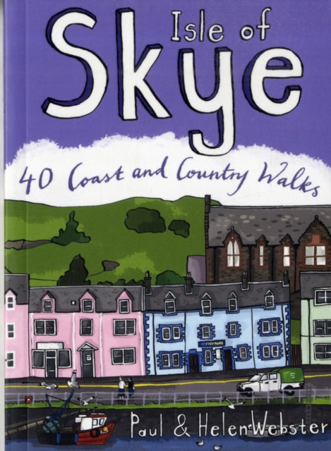 Isle of Skye, 40 Coast and Country Walks 9780955454882 Paul Webster