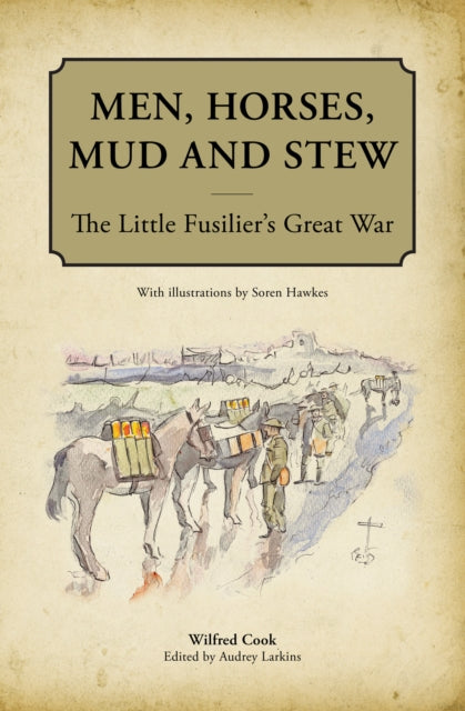 Book cover of: Men, Horses, Mud and Stew. By: WILFRED COOK