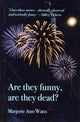 Book cover of: Are They Funny, are They Dead?. By: Marjorie-Ann Watts