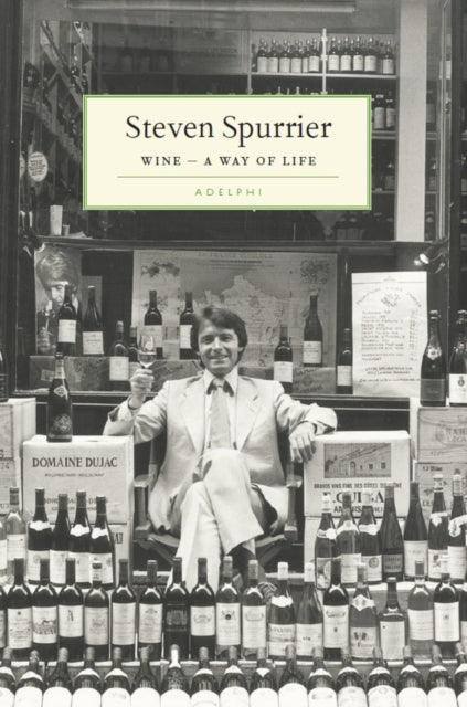 Book cover of: Wine – A Way of Life. By: Steven Spurrier