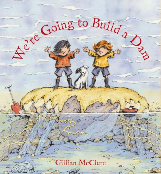 Book cover of: We're Going to Build a Dam. By: MCCLURE, GILLIAN