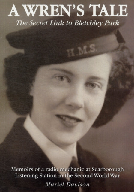 A Wren's Tale - the Secret Link to Bletchley Park