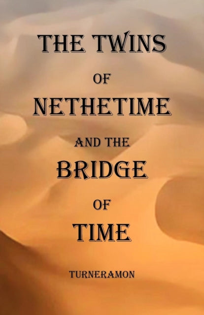 Book cover of: Twins of Nethertime and the Bridge of Time