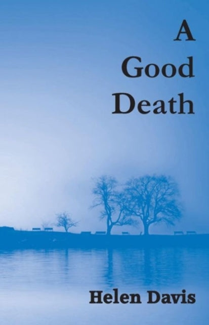 Book cover of: Good Death. By: Helen Davis
