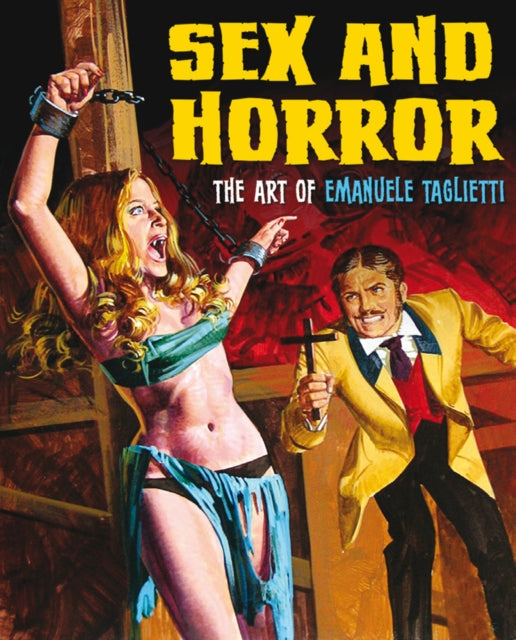 Sex and Horror: The Art of Emanuele Taglietti 9780957664944 Emanuele Taglietti