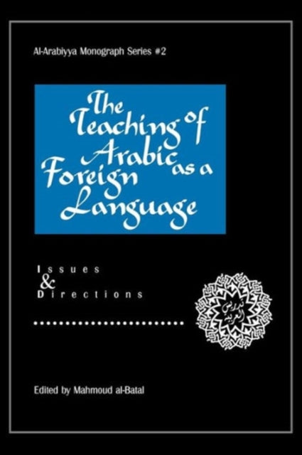 Book cover of: Teaching of Arabic as a Foreign Language. By: Mahmoud Al-Batal