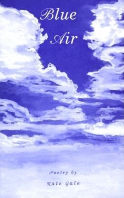 Book cover of: Blue Air. By: Kate Gale