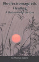Book cover of: Bioelectromagnetic Healing. By: Thomas Valone