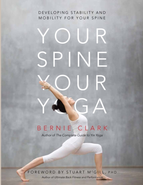 Book cover of: Your Spine, Your Yoga. By: Bernie Clark