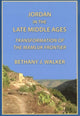 Book cover of: Jordan in the Late Middle Ages. By: Bethany J. Walker