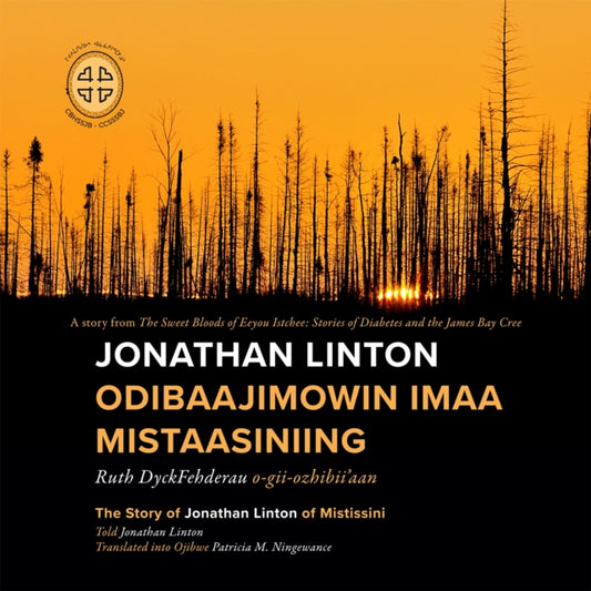 Book cover of: Jonathan Linton Odibaajimowin Imaa Mistaasiniing. By: Patricia M. Ningewance