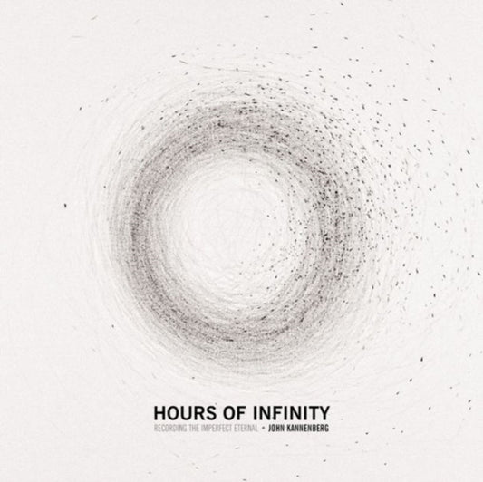 Book cover of: Hours of Infinity. By: John Kannenberg