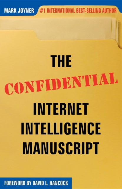 Book cover of: Confidential Internet Intelligence Manuscript. By: Mark Joyner