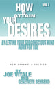 Book cover of: How to Attain Your Desires by Letting Your Subconscious Mind Work for You, Volume 1. By: Joe Vitale