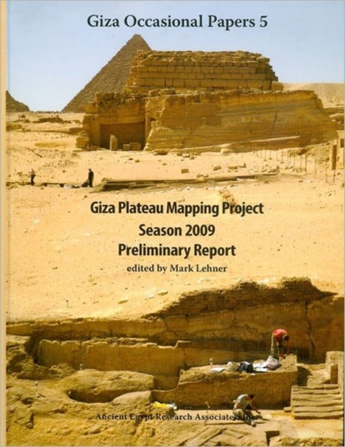 Book cover of: Giza Plateau Mapping Project Season 2009 Preliminary Report