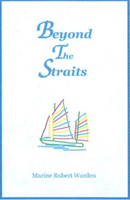 Book cover of: Beyond the Straits. By: Marine Robert Warden