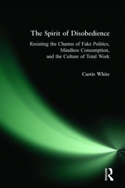 Book cover of: Spirit of Disobedience. By: Curtis White