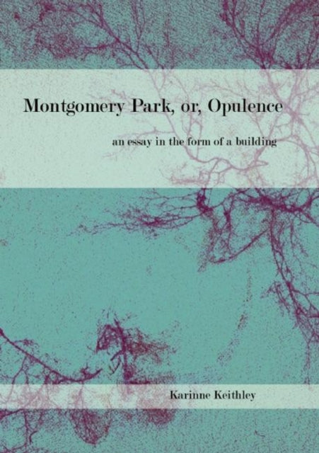 Book cover of: Montgomery Park, or Opulence. By: Karinne Keithley