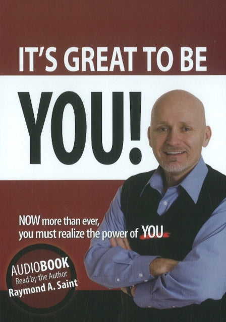 Book cover of: It's Great to be You! -- Audiobook. By: Raymond A. Saint
