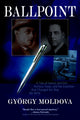 Book cover of: Ballpoint. By: György Moldova