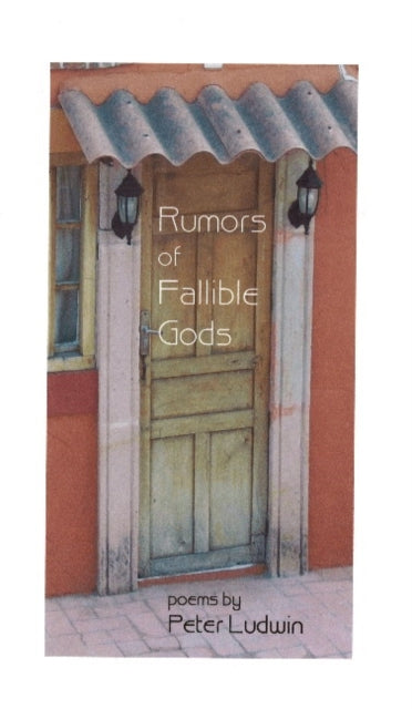 Book cover of: Rumors of Fallible Gods. By: Peter Ludwin