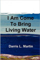 Book cover of: I Am Come To Bring Living Water