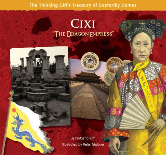Book cover of: Cixi "The Dragon Empress". By: Natasha Yim